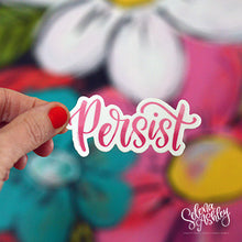 Load image into Gallery viewer, PERSIST Sticker  // Word of the Year // Ready to Ship