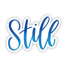 Load image into Gallery viewer, STILL Sticker  // Word of the Year // Ready to Ship