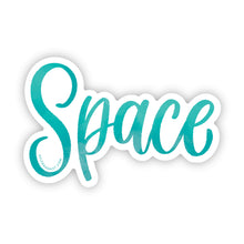 Load image into Gallery viewer, SPACE Sticker  // Word of the Year // Ready to Ship