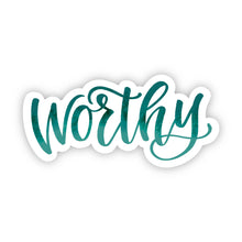 Load image into Gallery viewer, WORTHY Sticker  // Word of the Year // Ready to Ship