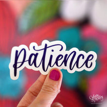Load image into Gallery viewer, PATIENCE Sticker  // Word of the Year // Ready to Ship
