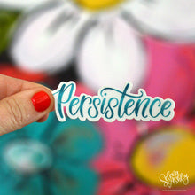 Load image into Gallery viewer, PERSISTENCE Sticker  // Word of the Year // Ready to Ship