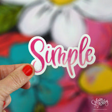 Load image into Gallery viewer, SIMPLE Sticker  // Word of the Year // Ready to Ship
