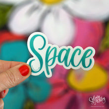 Load image into Gallery viewer, SPACE Sticker  // Word of the Year // Ready to Ship