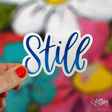 Load image into Gallery viewer, STILL Sticker  // Word of the Year // Ready to Ship