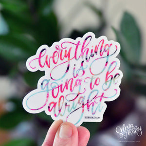 Sticker // Everything is going to be alright