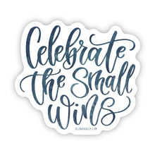 Load image into Gallery viewer, Sticker // Celebrate the Small Wins