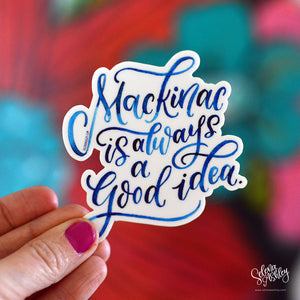 Sticker // Mackinac is always a good idea