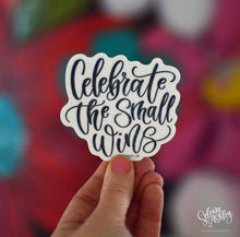 Load image into Gallery viewer, Sticker // Celebrate the Small Wins